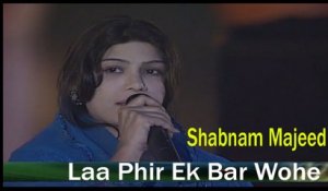 Shabnam Majeed - Laa Phir Ek Bar Wohe