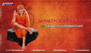 Sainath Suprabhatham || Saibaba Devotional Songs