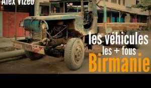 BIRMANIE : les véhicules les + FOUS  !!