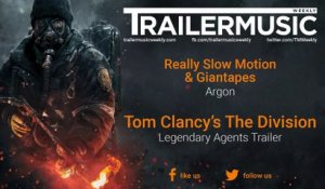 Tom Clancy’s The Division - Legendary Agents Trailer Exclusive Music (Really Slow Motion - Argon)