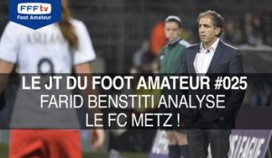 Le JT du Foot Amateur #025 Farid BENSTITI analyse le FC METZ !