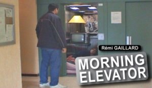 Morning Ascenseur (Rémi Gaillard)