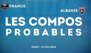 Les compositions probables de France - Albanie