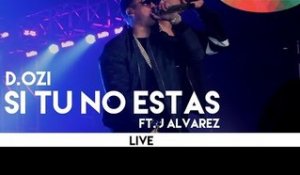 D.OZi - Si Tu No Estas ft. J Alvarez [En Vivo]