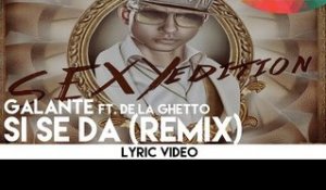Galante - Si Se Da Remix (Feat. De La Ghetto)