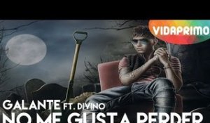 Galante ft. Divino - No Me Gusta Perder