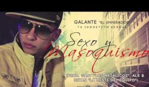 Galante "El Emperador" - Sexo y Masoquismo (PREVIEW)