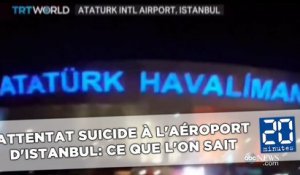 Attentat suicide à l'aéroport d'Istanbul: Ce qu'il s'est passé