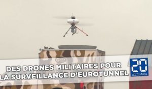 Eurotunnel se dote de drones «militaires» de surveillance
