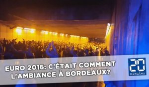 Euro 2016: C'était comment l'ambiance à Bordeaux?