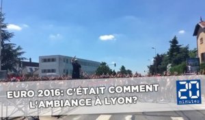 Euro 2016: C'était comment l'ambiance à Lyon?