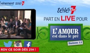 Télé 7 Jours part en LIVE pour l'Amour est dans le pré saison 11 !