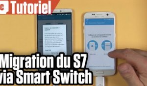 Tuto Galaxy S7 : transférer les données de son ancien téléphone Android avec Smart Switch