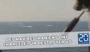 Des navires iraniens ont «harcelé» un destroyer américain
