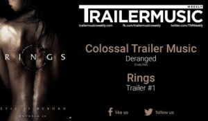 Rings - Trailer Exclusive Music (Colossal Trailer Music - Deranged)