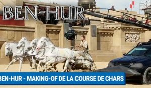 BEN-HUR - Making-of de la course de chars