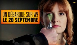 ON DÉBARQUE SUR W9 LE 20 SEPTEMBRE !