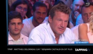 TPMP : Matthieu Delormeau gay ? Benjamin Castaldi en dit plus !