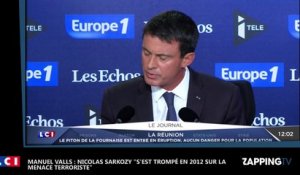 Manuel Valls : Nicolas Sarkozy "s’est trompé en 2012 sur la menace terroriste" (vidéo)