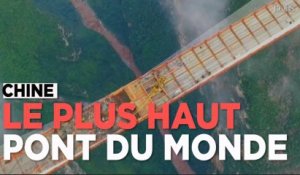 Vertigineux : la Chine achève le plus haut pont du monde