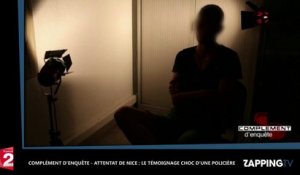 Attentat de Nice – Complément d’enquête : Le témoignage choc d’une policière qui a abattu le terroriste (Vidéo)
