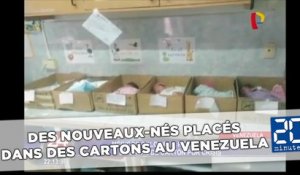 Des nouveaux-nés placés dans des cartons au Venezuela