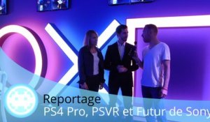 Reportage - PS4 Pro, PSVR et Sony en 2017 : bilan en vidéo !