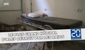 Le plus grand hôpital d'Alep détruit par les raids