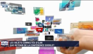 Les objets connectés d'Ilan: que faut-il retenir de la conférence Google ? - 08/10
