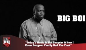 Big Boi - Today's Music Is Not Complex & How I Knew Dungeon Family Had The Funk (247HH Archives) (247HH Archive)