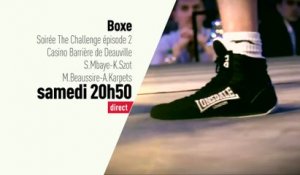 BOXE - THE CHALLENGE ÉPISODE 2 : dont M.BEAUSSIRE vs. A.KARPETS, bande-annonce