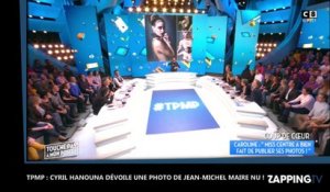 TPMP : Cyril Hanouna dévoile une photo de Jean-Michel Maire nu !