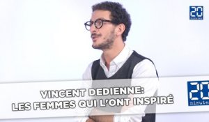 Vincent Dedienne: Les femmes qui l'ont inspiré