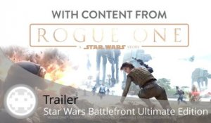 Trailer - Star Wars Battlefront Ultimate Edition (Rogue One DLC)