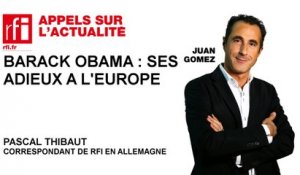 Barack Obama : ses adieux à l'Europe