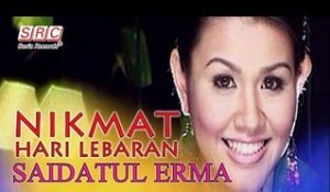 Saidatul Erma - Nikmat Hari Lebaran (Official Music Video - HD)