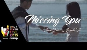 Missing You | Alexander Tú - Thanh Bùi | Yeah1 Superstar (Offical MV)