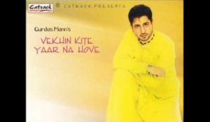 Vekhin Kite Yaar Na Hove | Superhit Punjabi Songs | Gurdas Mann