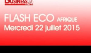 Flash Eco Afrique  / Edition du  Mercredi 22 juillet 2015
