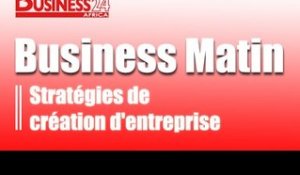 Business Matin / Edition du Vendredi 19 Juin 2015 - Stratégies de création d'entreprise
