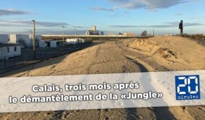 Calais, trois mois après le démantèlement de la «Jungle»