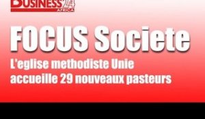 Business24 / Focus Société - L'église méthodiste Unie accueille 29 nouveaux pasteurs