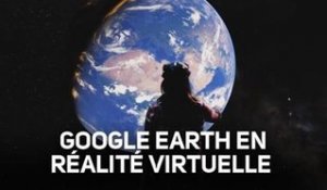 Goolge Earth, plus immersif que jamais grâce à la VR