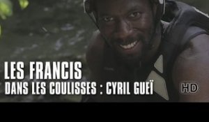 Les Francis - Dans les coulisses : Cyril Gueï