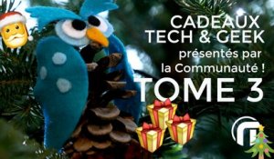 Cadeaux Tech & Geek pour les fêtes TOME 3