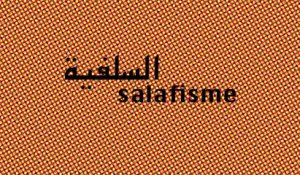 [Les Mots de l'Islam] Le salafisme