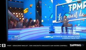 TPMP - Géraldine Maillet : son anecdote amusante sur Naomi Campbell (Vidéo)