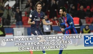 Saint-Valentin: Comment suivre PSG-Barça si vous êtes coincé(e) au resto?
