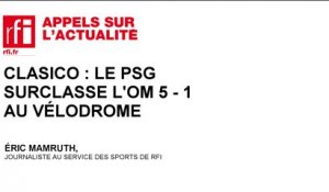 Clasico : le PSG surclasse l’OM 5-1 au Vélodrome