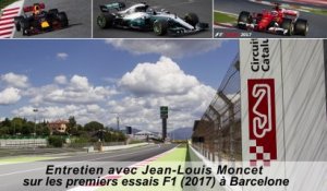 Entretien avec Jean-Louis Moncet sur les premiers essais F1 (2017) à Barcelone